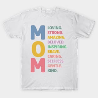 Mom Loving Strong Amazing Beloved Inspiring Brave Caring Selfless Gentle Kind T-Shirt